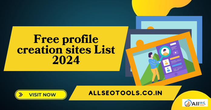 Free-profile-creation-sites-List-2024